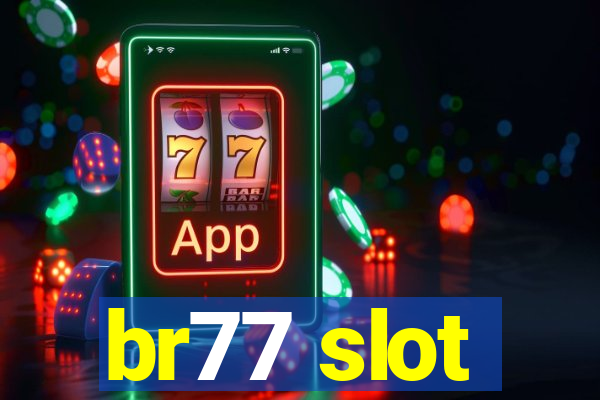 br77 slot